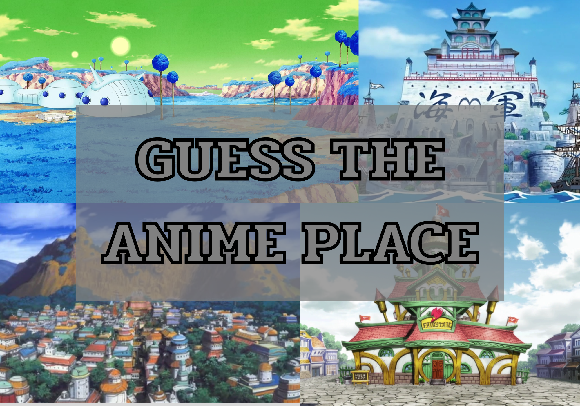 Ultimate Guess The Anime Places.